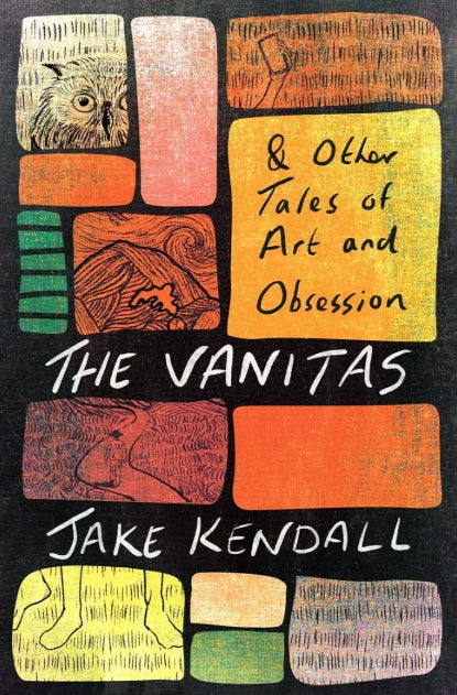 Cover of The Vanitas & Other Tales of Art and Obsession