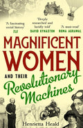 Cover of Magnificent Women and their Revolutionary Machines